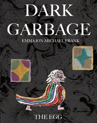 Dark Garbage & the Egg 1942801211 Book Cover