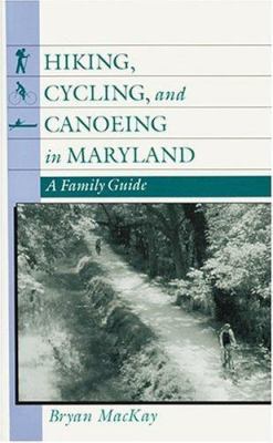 Hiking, Cycling, and Canoeing in Maryland: A Fa... 0801850355 Book Cover