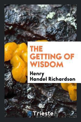 The Getting of Wisdom 0649179714 Book Cover