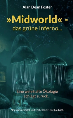 Midworld - das grüne Inferno...: Eine wehrhafte... [German] 3751929703 Book Cover