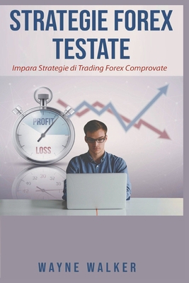 Strategie Forex Testate [Italian] 1393605273 Book Cover