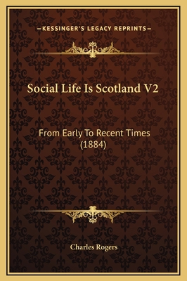 Social Life Is Scotland V2: From Early To Recen... 1169340652 Book Cover