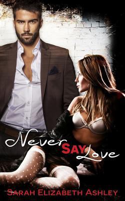 Never Say Love 1497345065 Book Cover