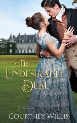 The Undesirable Duke: A Regency Romance B09BGPDWFQ Book Cover