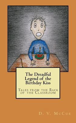 The Dreadful Legend of the Birthday Kiss: Tales... 1537690205 Book Cover