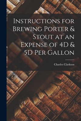 Instructions for Brewing Porter & Stout at an E... 1016997612 Book Cover