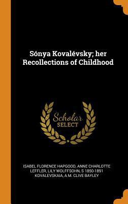 Sónya Kovalévsky; her Recollections of Childhood 0342800515 Book Cover