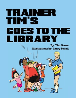 Trainer Tim's Goes to the Library B08LNL4FXC Book Cover