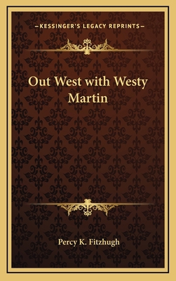 Out West with Westy Martin 1169152902 Book Cover