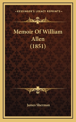 Memoir of William Allen (1851) 1164450689 Book Cover