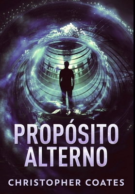 Prop?sito Alterno: Edici?n Premium en Tapa dura [Spanish] 1034474383 Book Cover