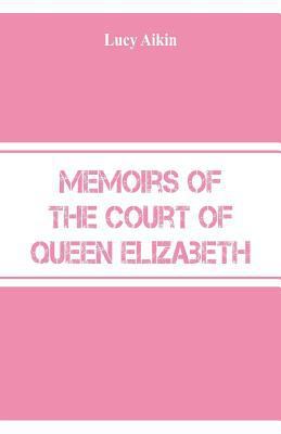 Memoirs of the Court of Queen Elizabeth 9353290821 Book Cover