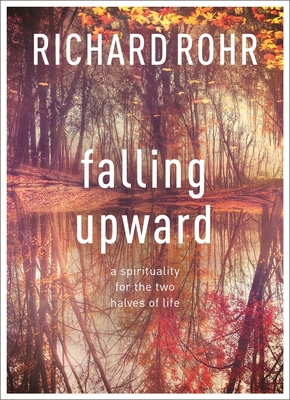 Falling Upward : A Spirituality for the Two Hal... 0281068917 Book Cover