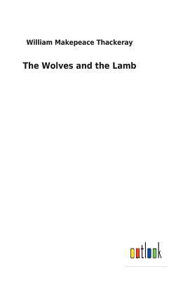 The Wolves and the Lamb 3732628337 Book Cover