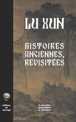 Histoires anciennes, revisitées: Huit nouvelles... [French] B00HL34LIQ Book Cover