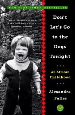 Don't Let's Go to the Dogs Tonight: An African ... 1402561326 Book Cover