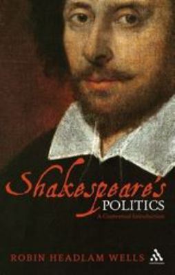 Shakespeare's Politics: A Contextual Introduction 082649305X Book Cover