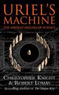 Uriel's Machine: The Ancient Origins Of Science B00DJFNJT2 Book Cover