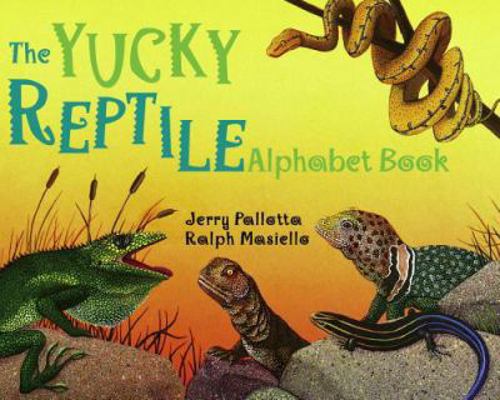 The Yucky Reptile Alphabet Book 0881064602 Book Cover