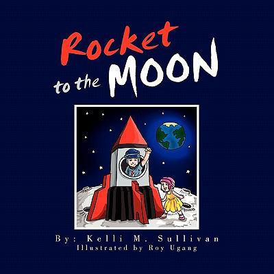 Rocket to the Moon 1456824600 Book Cover
