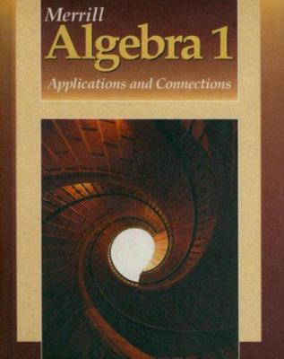 Merrill Algebra 1: Applications and Connections 0028241789 Book Cover