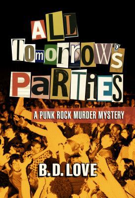 All Tomorrow's Parties: A Punk Rock Murder Mystery 0998984043 Book Cover