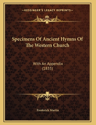 Specimens Of Ancient Hymns Of The Western Churc... 1165579650 Book Cover