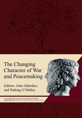 The Changing Character of War and Peacemaking: ... 1805416383 Book Cover