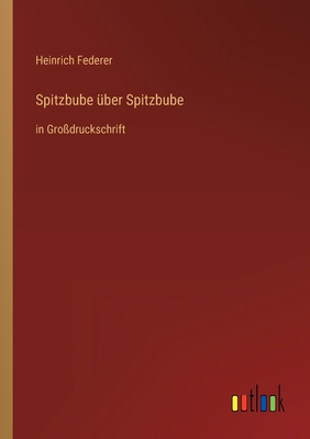 Spitzbube über Spitzbube: in Großdruckschrift [German] 3368293729 Book Cover