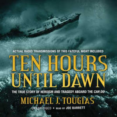 Ten Hours Until Dawn: The True Story of Heroism... 0786171278 Book Cover