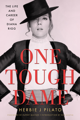 One Tough Dame: The Life and Career of Diana Rigg 1496837975 Book Cover