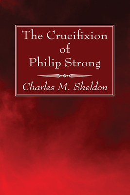 The Crucifixion of Philip Strong 1666761125 Book Cover