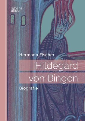 Hildegard von Bingen: Biografie [German] 3963370068 Book Cover