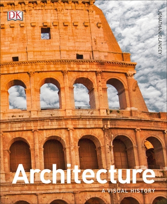 Architecture: A Visual History 1465464689 Book Cover