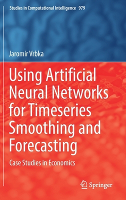 Using Artificial Neural Networks for Timeseries... 3030756483 Book Cover