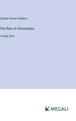 The Rise of Universities: in large print 3387087411 Book Cover