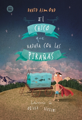 El Chico Que Nadaba Con Las Pirañas [Spanish] 8483434016 Book Cover