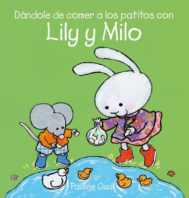 Dándole de Comer a Los Patitos Con Lily Y... [Spanish] 1605379409 Book Cover