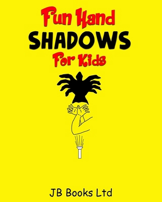 Fun Hand Shadows For Kids: 30 + Hand Shadow Pup... 1544655185 Book Cover