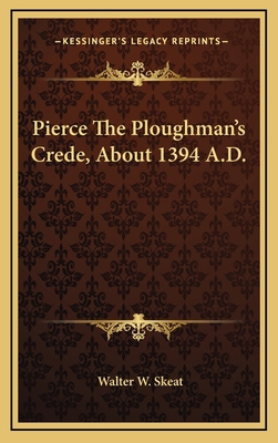 Pierce The Ploughman's Crede, About 1394 A.D. 116910990X Book Cover