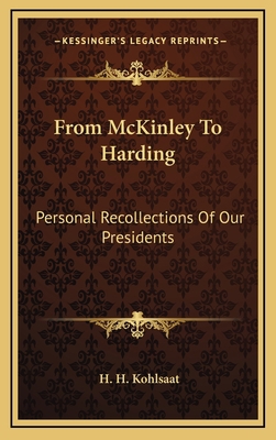 From McKinley to Harding: Personal Recollection... 1164496387 Book Cover