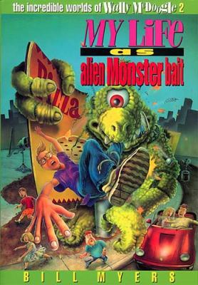 My Life as Alien Monster Bait 0849934036 Book Cover