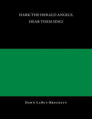 Hark The Herald Angels, Hear Them Sing 1495992888 Book Cover