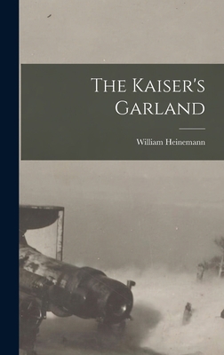 The Kaiser's Garland 1017415617 Book Cover