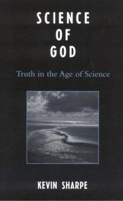 Science of God: Truth in the Age of Science 0742542661 Book Cover