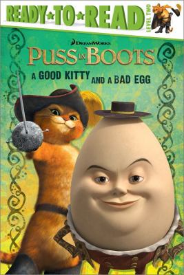 A Good Kitty and a Bad Egg (Puss in Boots Movie) 1442428910 Book Cover
