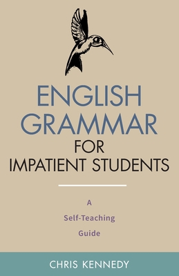 English Grammar for Impatient Students: A Self-... 1703388062 Book Cover