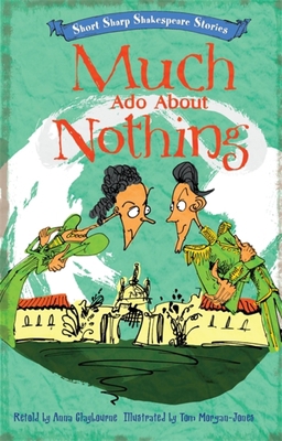 Short, Sharp Shakespeare Stories: Much ADO abou... 0750281162 Book Cover