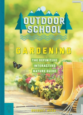 Outdoor School: Gardening: The Definitive Inter... 1250262852 Book Cover