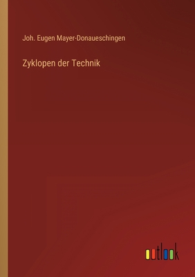 Zyklopen der Technik [German] 3368257242 Book Cover